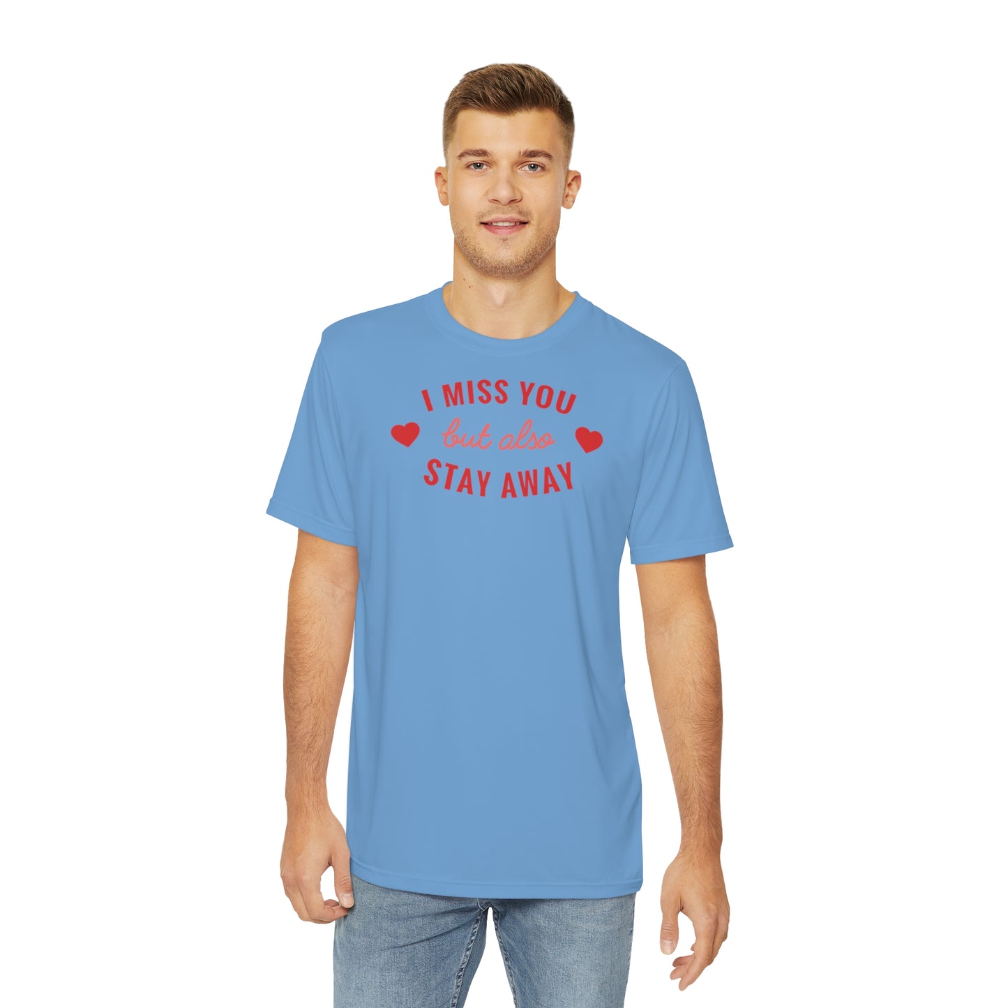 Men's Tee "I Miss You, but..."